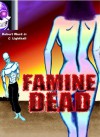 FAMINE DEAD (Volume 1) - Ward Jr., Robert, C Lighthall