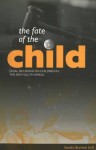 The Fate of the Child: Legal Decisions on Children in the New South Africa - Sandra Burman