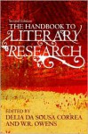 The Handbook to Literary Research - Delia da Sousa Correa, W.R. Owens