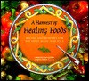 A Harvest of Healing Foods: Recipes and Remedies for the Mind, Body, and Soul - Christine McFadden, Kathleen Zelman