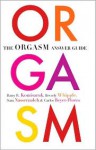 The Orgasm Answer Guide - Barry R. Komisaruk, Beverly Whipple, Sara Nasserzadeh, Carlos Beyer-Flores