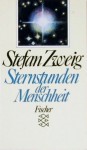 Sternstunden der Menschheit - Stefan Zweig