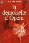 La demoiselle de l'Opéra - Guy des Cars