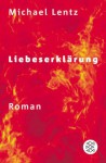 Liebeserklärung - Michael Lentz