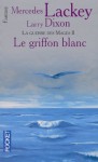 Le griffon blanc - Mercedes Lackey, Larry Dixon