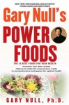 Gary Null's Power Foods: The 15 Best Foods for Your Health - Gary Null