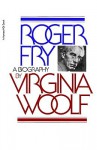 Roger Fry: A Biography - Virginia Woolf