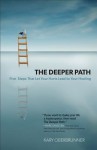 The Deeper Path: Five Steps That Let Your Hurts Lead to Your Healing - Kary Oberbrunner