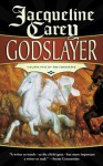 Godslayer: Volume II of The Sundering - Jacqueline Carey