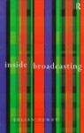 Inside Broadcasting (Career Builders Guides) - Julian Newby