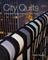 City Quilts: 12 Dramatic Projects Inspired by Urban Views - Cherri House, House Cherri