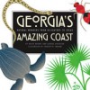 Georgia's Amazing Coast: Natural Wonders from Alligators to Zoeas - David Bryant, George W. Davidson, George D. Davidson, Charlotte Ingram