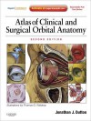 Atlas Of Clinical And Surgical Orbital Anatomy - Jonathan J. Dutton