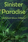 Sinister Paradise - Robert Moore Williams