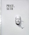 Seth Price: Price, Seth - Michael Newman, Seth Price, Beatrix Ruf