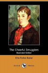 The Cheerful Smugglers - Ellis Parker Butler, May Wilson Preston