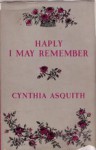 Haply I May Remember - Cynthia Asquith