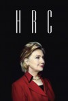 HRC: State Secrets and the Rebirth of Hillary Clinton - Jonathan Allen, Amie Parnes