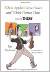 When Apples Grew Noses and White Horses Flew: Tales of Ti-Jean - Jan Andrews, Dusan Petricic