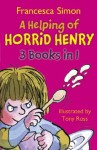 A Helping of Horrid Henry 3-in-1: HORRID HENRY'S NITS, HORRID HENRY GETS RICH QUICK and HORRID HENRY AND THE HAUNTED HOUSE - Francesca Simon, Tony Ross