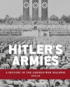 Hitler's Armies: A history of the German War Machine 1939-45 - Chris McNab