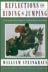 Reflections on Riding and Jumping - William Steinkraus