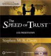 The Speed of Trust: Live Presentation - Stephen M.R. Covey