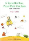 If You're Not Here, Please Raise Your Hand: Poems about School - Kalli Dakos, G. Brian Karas