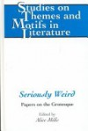 Seriously Weird: Papers on the Grotesque - Alice Mills