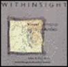 Withinsight: Visual Territories of Thirty Artists - Chris Bruce, Kathleen Shields, Barbara Neal, Krista Elrick, Donald A. Meyer, James Pridgeon