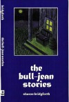 The Bull-Jean Stories - Sharon Bridgforth