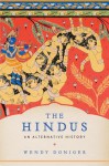 The Hindus: An Alternative History - Wendy Doniger