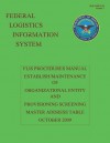 Federal Logistics Information System - Flis Procedures Manual Establish/Maintenance of Organizational Entity and Provisioning Screening Master Address Table October 2009 - Department of Defense