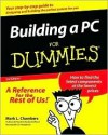 Building a PC For Dummies (Building a PC for Dummies, 3rd ed) - Mark L. Chambers