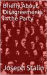 Briefly About The Disagreement In The Party - Joseph Stalin