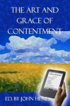 The Art and Grace of Contentment - William Ames, J. C. Ryle, Thomas Boston, John Calvin, Jeremiah Burroughs, Thomas Watson, Jonathan Edwards, John Hendryx