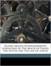Island Nights Entertainments, Consisting of the Beach of Falesa, the Bottle Imp, the Isle of Voices - Robert Louis Stevenson