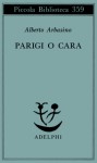 Parigi o cara - Alberto Arbasino