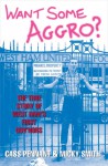 Want Some Aggro?: The True Story of West Ham's First Guv'nors - Cass Pennant, Cass Pennant, Micky Smith