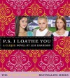 P.S. I Loathe You (Cliques Series #10) - Lisi Harrison, Cassandra Morris