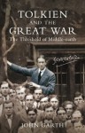 Tolkien and the Great War: The Threshold of Middle-Earth - John Garth