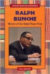 Ralph Bunche: Winner of the Nobel Peace Prize - Anne Schraff