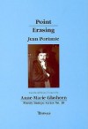 Point =: Erasing : poems - Jean Portante, Anne-Marie Glasheen