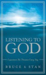 Listening to God: Experience His Presence Every Day - Bruce Bickel, Stan Jantz