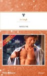 Mills & Boon : Have Me (It's Trading Men!) - Jo Leigh