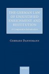 The German Law of Unjustified Enrichment and Restitution: A Comparative Introduction - Gerhard Dannemann