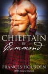 Chieftain by Command - Frances Housden