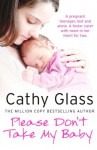 Please Don’t Take My Baby - Cathy Glass