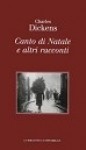 Canto di Natale e altri racconti - Charles Dickens