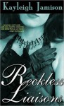 Reckless Liaisons - Kayleigh Jamison